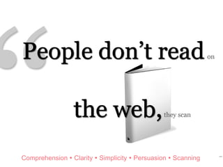 Comprehension    Clarity    Simplicity    Persuasion    Scanning 