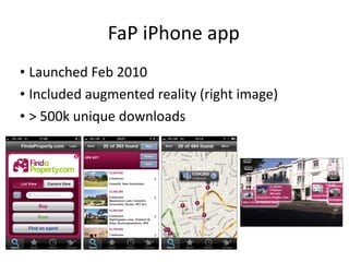 FaP iPhone app Launched Feb 2010 Included augmented reality (right image) > 500k unique downloads 