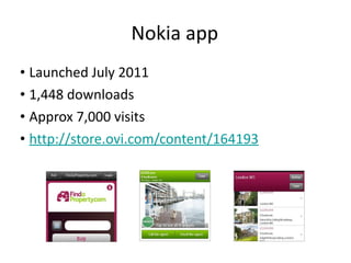 Nokia app Launched July 2011 1,448 downloads Approx 7,000 visits  http:// store.ovi.com/content/164193   