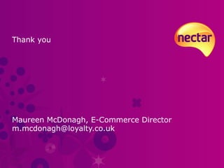 Thank you Maureen McDonagh, E-Commerce Director [email_address] 