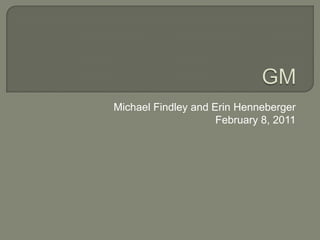 GM Michael Findley and Erin Henneberger February 8, 2011 