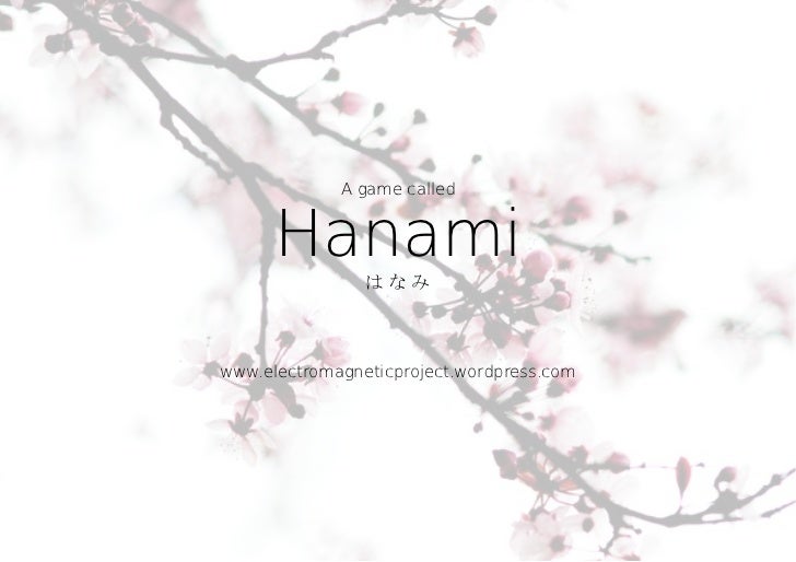 A game called      Hanami                はなみwww.electromagneticproject.wordpress.com 