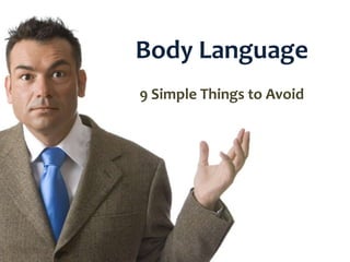 Body Language 9 Simple Things to Avoid 