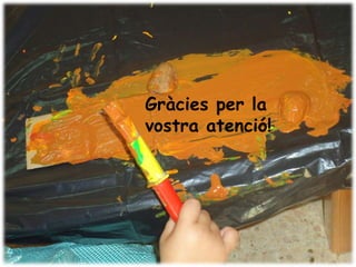 Gràcies per la
vostra atenció!
 