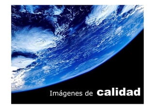 > Antonio Sanz
Imágenes de calidad