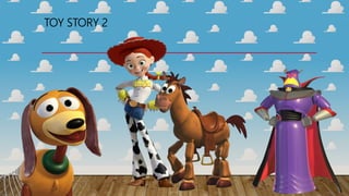TOY STORY 2
 