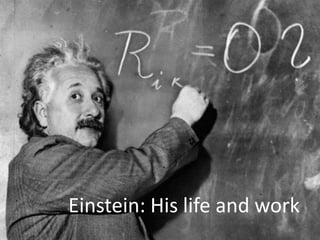 Einstein: His life and work
 