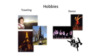 Hobbies
Traveling Dance
 