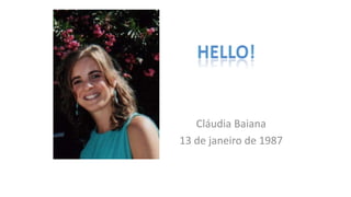 Cláudia Baiana
13 de janeiro de 1987
 