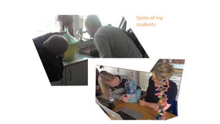 Some of my
students
 