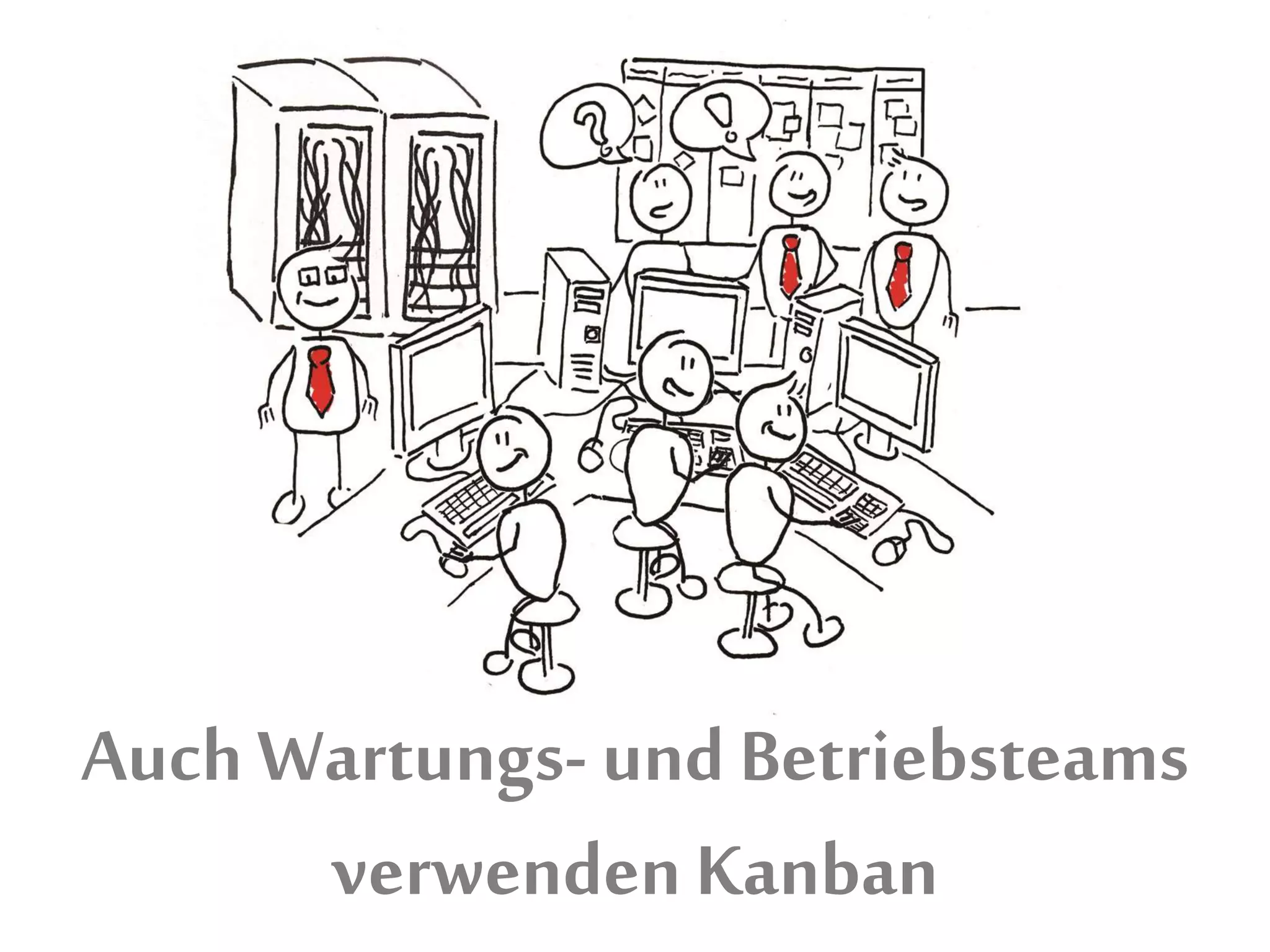 Auch Wartungs- und Betriebsteams
verwendenKanban
 