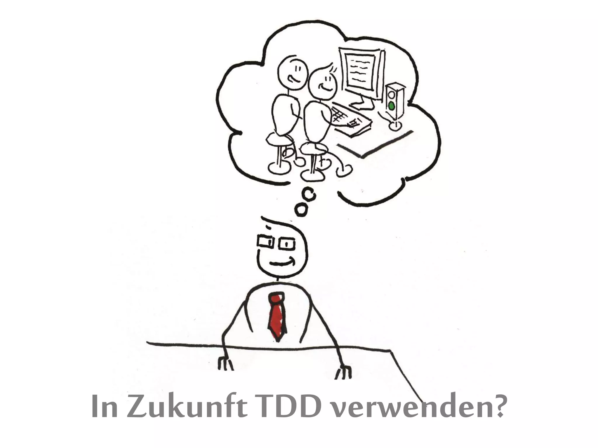 In ZukunftTDD verwenden?
 