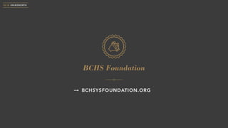 10.18 #PARISNORTH
BCHS Foundation
BCHSYSFOUNDATION.ORG
 