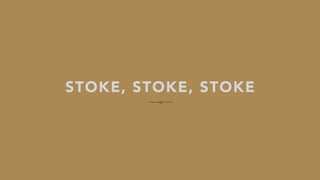 STOKE, STOKE, STOKE
 
