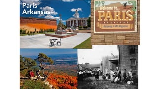 Paris
Arkansas
Paris
Arkansas
 