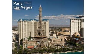 Paris
Las Vegas
 