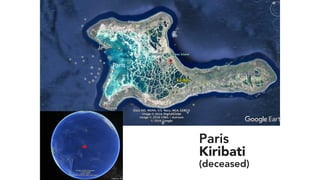 Paris
Paris
Kiribati
(deceased)
 