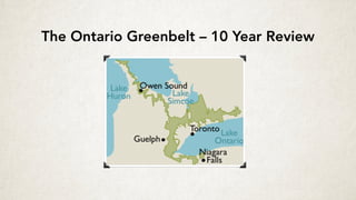 The Ontario Greenbelt – 10 Year Review
 