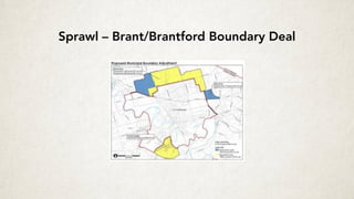 Sprawl – Brant/Brantford Boundary Deal
 