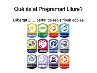 Què és el Programari Lliure?
Llibertat 2: Llibertat de redistribuir còpies
 