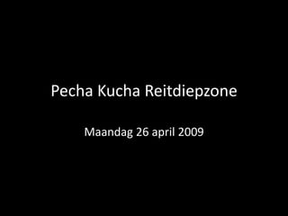 PechaKuchaReitdiepzone Maandag 26 april 2010 