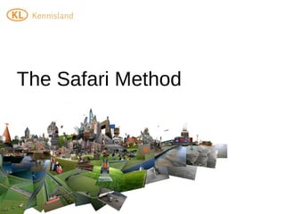 The Safari Method
 