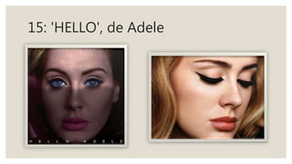 15: 'HELLO', de Adele
 
