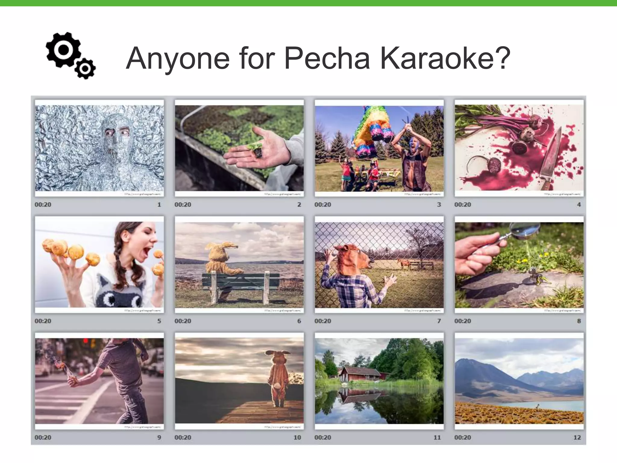 Anyone for Pecha Karaoke?
 