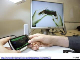 17 of 20http://www.flickr.com/photos/cinteractionlab/4557114137/
 