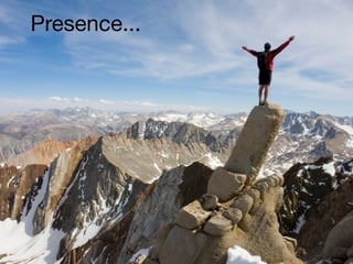 Presence...
 