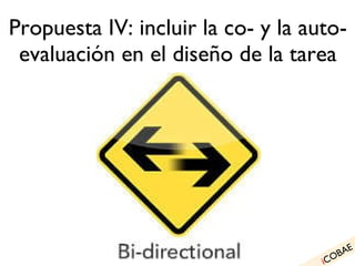 Propuesta IV: incluir la co- y la auto-evaluación en el diseño de la tarea i COBAE 