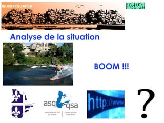 Analyse de la situationBOOM !!!