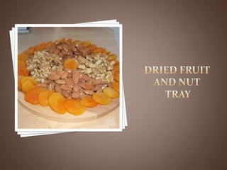 Dried Fruit and NutTray