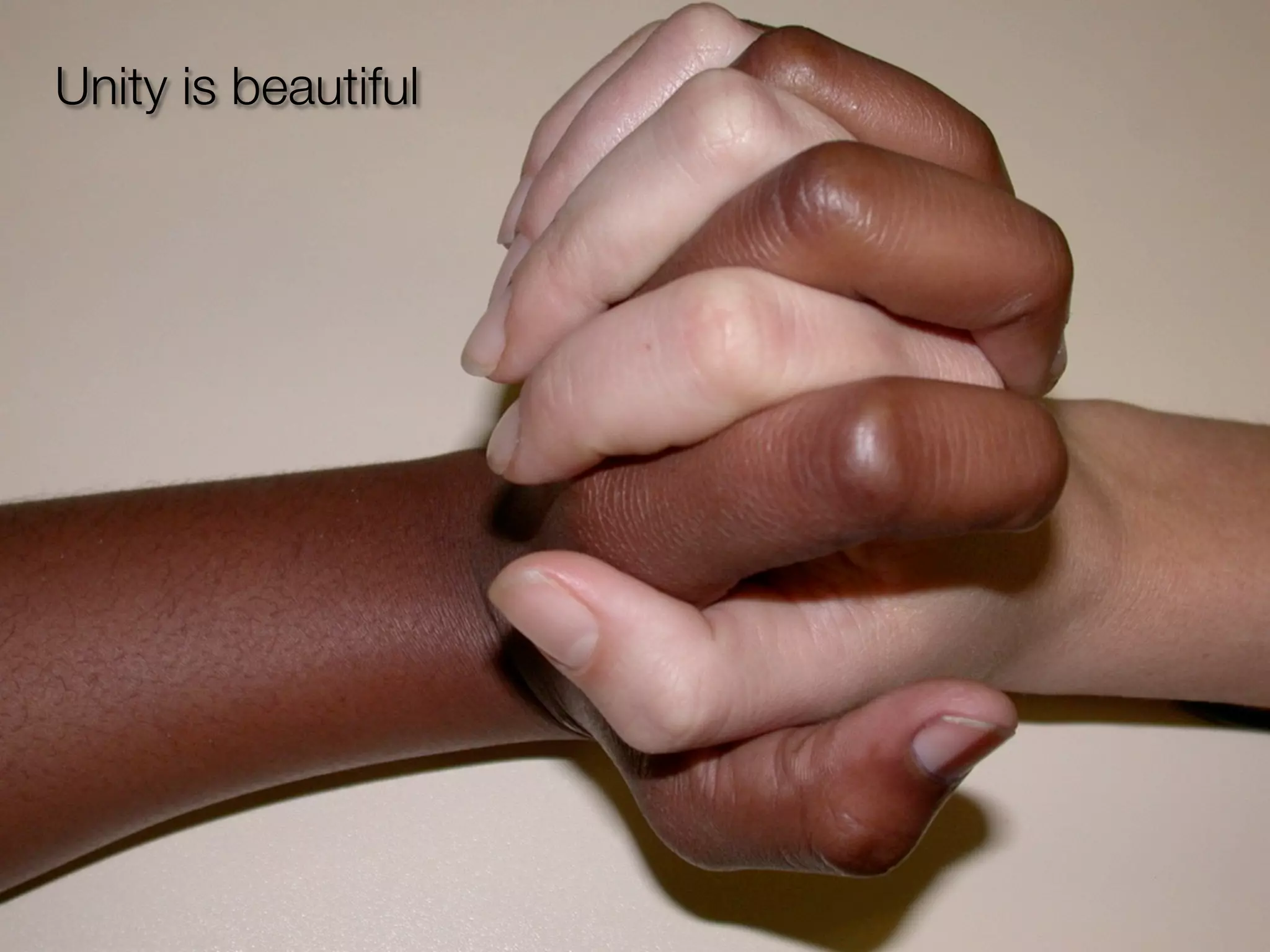 Unity is beautiful
 