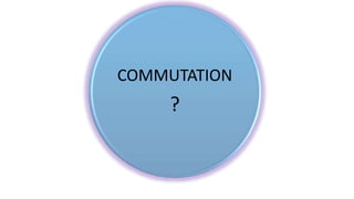 SCR COMMUTATION PART 1 | PPTX