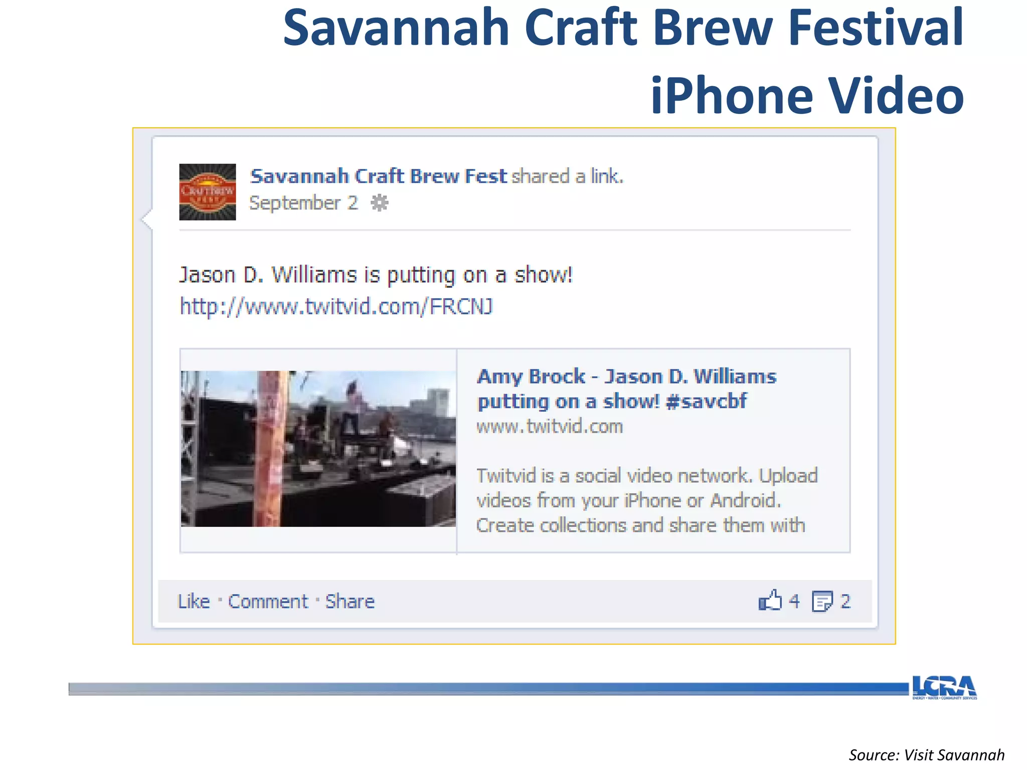 Savannah Craft Brew Festival
               iPhone Video




                       Source: Visit Savannah
 