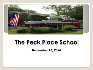 The Peck Place School 
November 10, 2014 
 