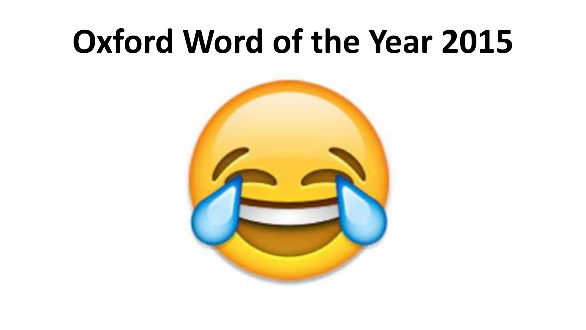 Oxford Word of the Year 2015
.
 