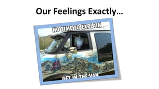 Our Feelings Exactly…
.
 