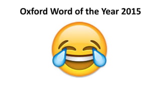 Oxford Word of the Year 2015
.
 