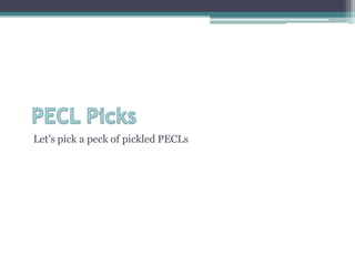 PECL Picks - Extensions to make your life better