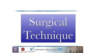 Surgical
Technique
 