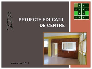 L   E   S

                         A   Y   M   E

                             R   I

                         G   U   E   S

     PROJECTE EDUCATIU
            DE CENTRE




Novembre 2011
 