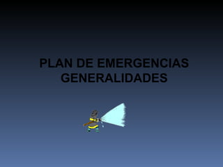 PLAN DE EMERGENCIAS GENERALIDADES 