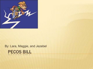 Pecos bill