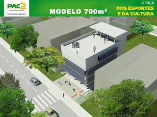 MODELO 700m²
 