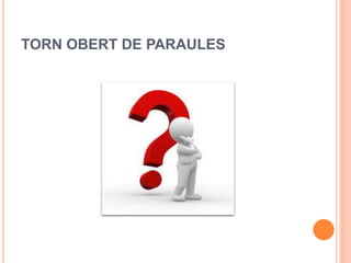 TORN OBERT DE PARAULES
 