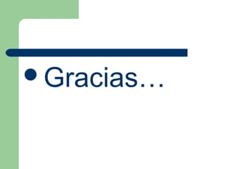 Gracias…
 