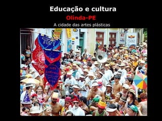 Olinda-PE   A cidade das artes plásticas Educação e cultura 