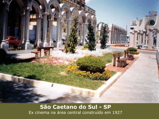 São Caetano do Sul - SP Ex cinema na área central construído em 1927 